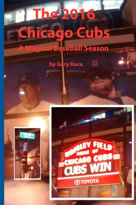 The 2016 Chicago Cubs: A Magical Baseball Season