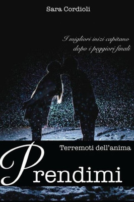 Prendimi (Terremoti Dell'Anima) (Italian Edition)