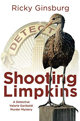 Shooting Limpkins: A Detective Valarie Garibaldi Murder Mystery