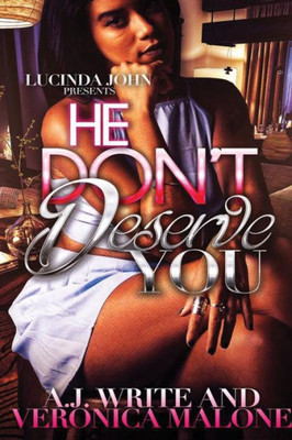 He Don'T Deserve You
