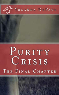 Purity Crisis: The Final Chapter