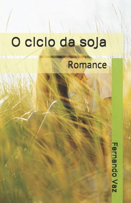 O Ciclo Da Soja: Romance (Portuguese Edition)