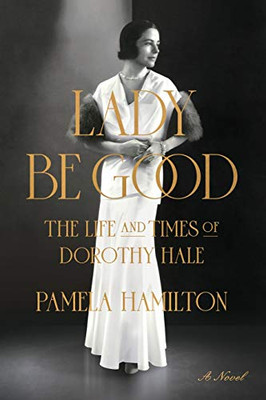 Lady Be Good: The Life and Times of Dorothy Hale - Paperback