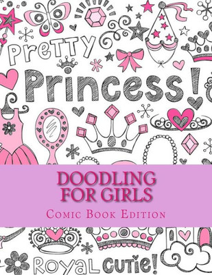 Doodling For Girls: Comic Book Edition (Activity Drawing & Coloring Books)