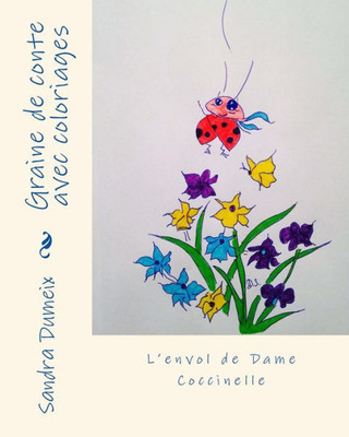L'Envol De Dame Coccinelle: Graine De Conte (French Edition)