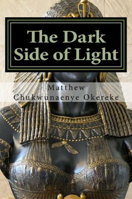 The Dark Side Of Light (La Chimaera Protocol)