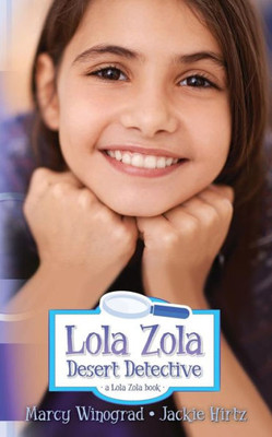 Lola Zola Desert Detective: A Lola Zola Book