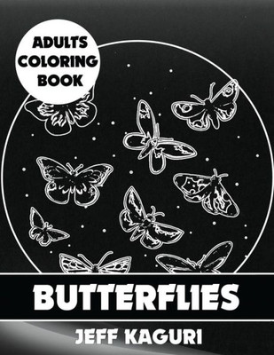 Adults Coloring Book: Butterflies (Best Coloring Book)