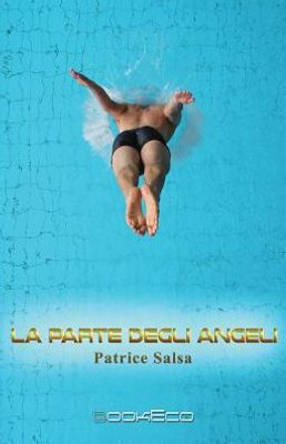 La Parte Degli Angeli (Italian Edition)
