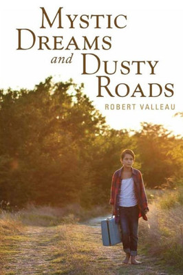 Mystic Dreams And Dusty Roads (The Dusty Road Chronicles)