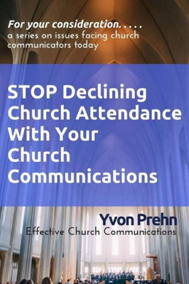Stop Declining Church Attendance With Your Church Communications