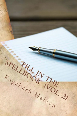Fill In The Spellbook Vol. 2: A Spellbook Workbook