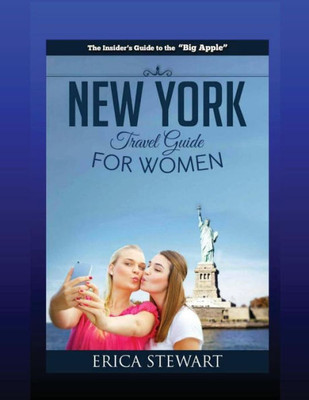 New York: The Complete Insider´S Guide For Women Traveling To New York:: Travel Manhattan America Guidebook. America Manhattan General Short Reads Travel (Travel Guide For Women)