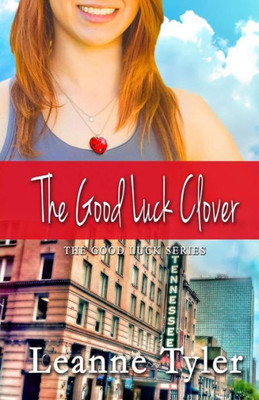 The Good Luck Clover (The Good Luck Series)