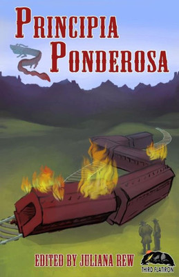 Principia Ponderosa (Third Flatiron Anthologies)