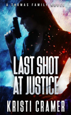 Last Shot At Justice (A Thomas Family Novel)