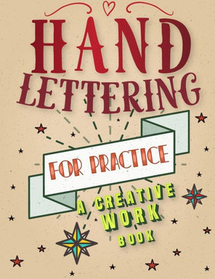 Hand Lettering For Practice Sheet, A Creative Workbook: Create And Develop Your Own Style,8.5 X 11 Inch ,160 Page