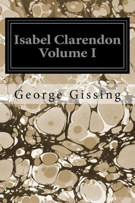 Isabel Clarendon Volume I