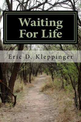 Waiting For Life: A Trail Guide For Discovering Christianity