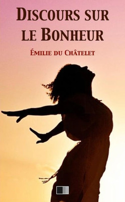 Discours Sur Le Bonheur (French Edition)