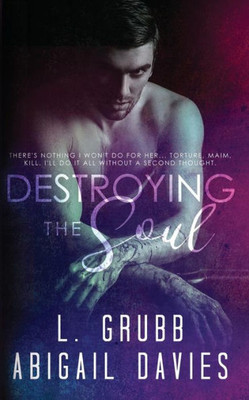 Destroying The Soul (Destroyed Series)
