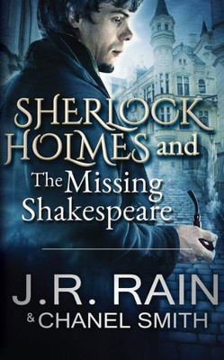 Sherlock Holmes And The Missing Shakespeare (The Watson Files)