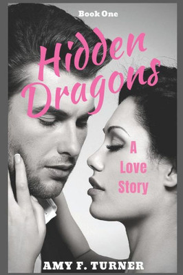 Hidden Dragons: A Love Story