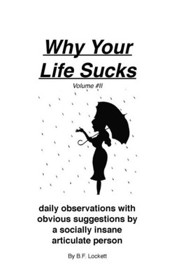 Why Your Life Sucks Volume #2