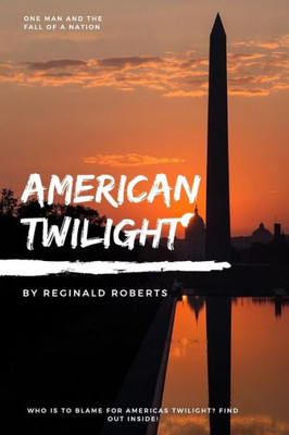 American Twilight: The Collapse Of A Nation