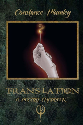 Translation: A Poetry Chapbook