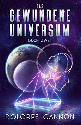 DAS GEWUNDENE UNIVERSUM Buch Zwei (German Edition)