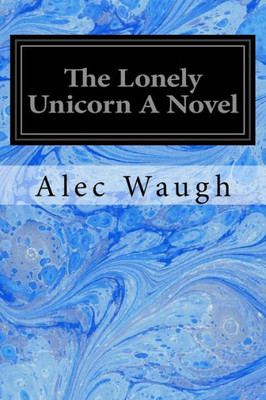 The Lonely Unicorn A Novel