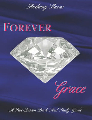 Forever Grace: A Five Lesson Book & Study Guide