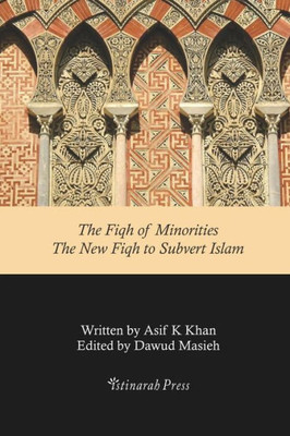 The Fiqh Of Minorities - The New Fiqh To Subvert Islam