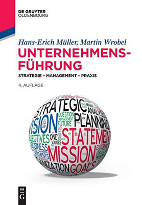 Unternehmensführung: Strategie Management Praxis (De Gruyter Studium) (German Edition)