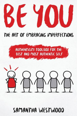 Be You: The Art Of Embracing Imperfections