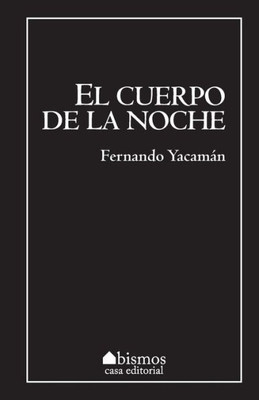 El Cuerpo De La Noche (Spanish Edition)