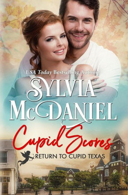 Cupid Scores (Return To Cupid, Texas) (Volume 2)