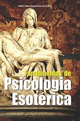 Fundamentos de Psicologia Esotérica (Portuguese Edition)