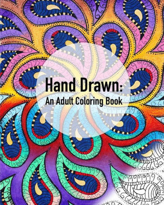 Hand Drawn: An Adult Coloring Book