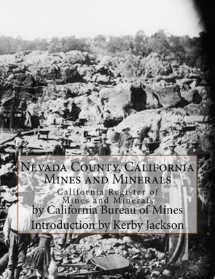 Nevada County, California Mines And Minerals: California Register Of Mines And Minerals