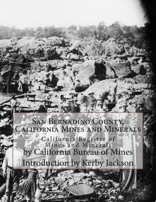 San Bernadino County, California Mines And Minerals: California Register Of Mines And Minerals