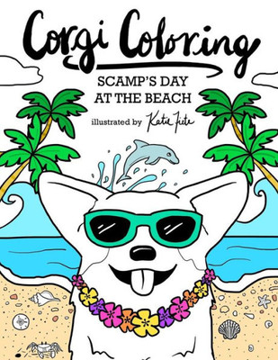 Corgi Coloring: Scamp's Day At The Beach
