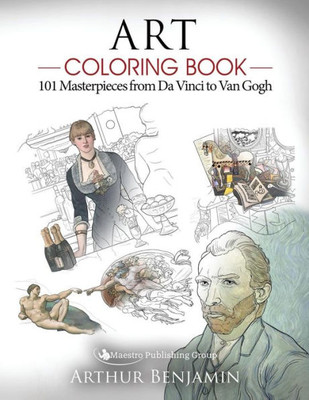 Art Coloring Book: 101 Masterpieces From Da Vinci To Van Gogh