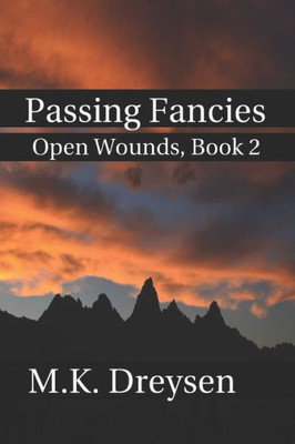 Passing Fancies: Open Wounds, Book 2