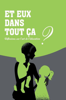 Et Eux Dans Tout ca? (French Edition)