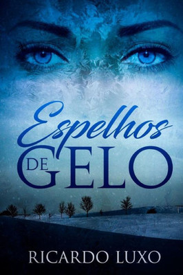 Espelhos De Gelo (Portuguese Edition)
