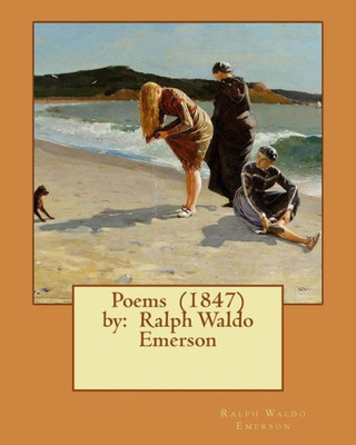 Poems (1847) By: Ralph Waldo Emerson
