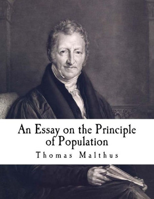 An Essay On The Principle Of Population: The Future Improvement Of Society (Population And Demographics)