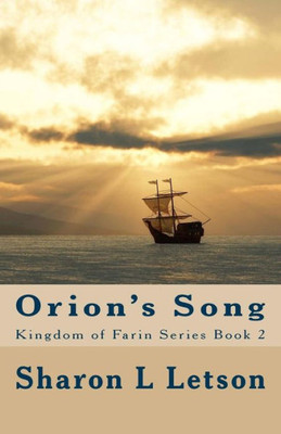 Orion's Song: Kingdom Of Farin Series Book 2